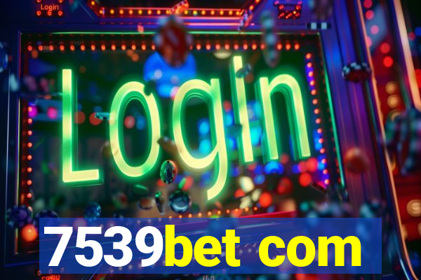 7539bet com